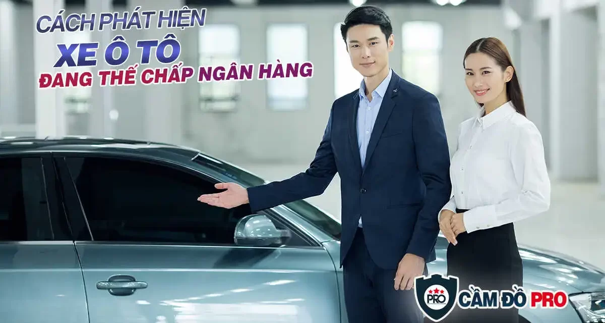 Cách phát hiện ôtô mua lại đang thế chấp ngân hàng
